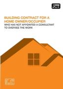 Cover of JCT: Building Contract for a Home Owner/Occupier Who Has Not Appointed a Consultan