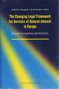 Cover of The Changing Legal Framework for Services of General Interest in Europe: Between Competition and Solidarity