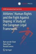 Cover of Athletes' Human Rights and the Fight Against Doping: A Study of the European Legal Framework
