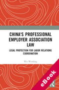 Cover of China's Professional Employer Association Law: Legal Protections for Labor Relations Coordination (eBook)