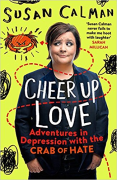 Cover of Cheer Up Love: Adventures in Depression with the Crab of Hate