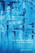 Cover of The Independence of the Prosecutor: Controversy in the Creation of the International Criminal Court