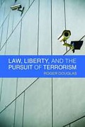 Cover of Law, Liberty and the Pursuit of Terrorism