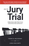 Cover of On the Jury Trial: Principles and Practices for Effective Advocacy