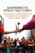 Cover of Responding to Human Trafficking: Dispossession, Colonial Violence, and Resistance among Indigenous and Racialized Women