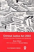 Cover of The Criminal Justice Act 2003: A Guide to the New Procedures and Sentencing