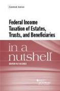 Cover of Federal Income Taxation of Estates, Trusts, and Beneficiaries in a Nutshell