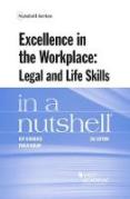 Cover of Excellence in the Workplace, Legal and Life Skills in a Nutshell