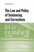Cover of The Law and Policy of Sentencing and Corrections in a Nutshell