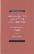 Cover of The 1980 Hague Abduction Convention: Comparative Aspects