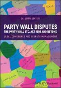 Cover of Party Wall Disputes - The PartyWall etc. Act 1996 and Beyond: Legal Coherence and Dispute Management