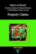 Cover of What's It Worth? Updated Awards of General Damages in Non-Personal Injury Claims Volume 1: Property Claims