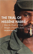 Cover of The Trial of Hissene Habre: How the People of Chad Brought a Tyrant to Justice